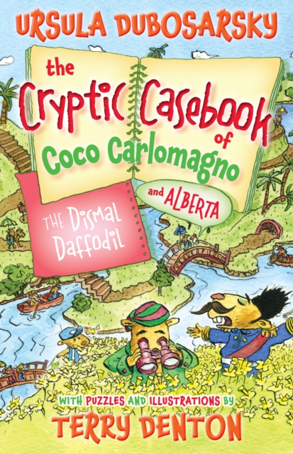 Cryptic Casebook of Coco Carlomagno (and Alberta) : Dismal Daffodil Book 4, Paperback / softback Book