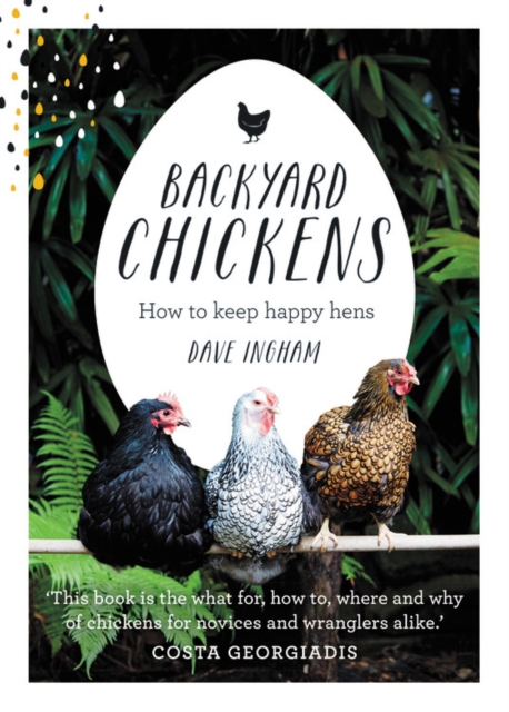 Backyard Chickens : How to keep happy hens, Hardback Book