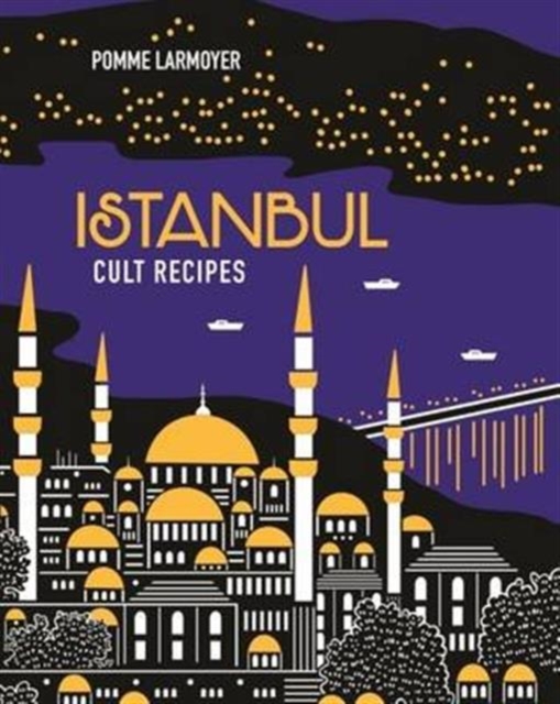 Istanbul Cult Recipes, Hardback Book