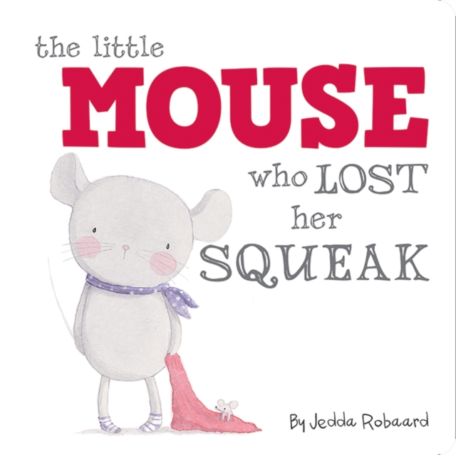 The Little Mouse Who Lost Her Squeak, Board book Book