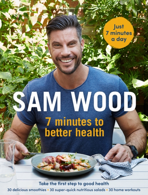 Sam Wood : 7 Minutes to Better Health, EPUB eBook