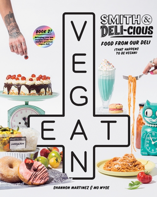 Smith & Deli-cious : Food From Our Deli (That Happens to be Vegan), EPUB eBook