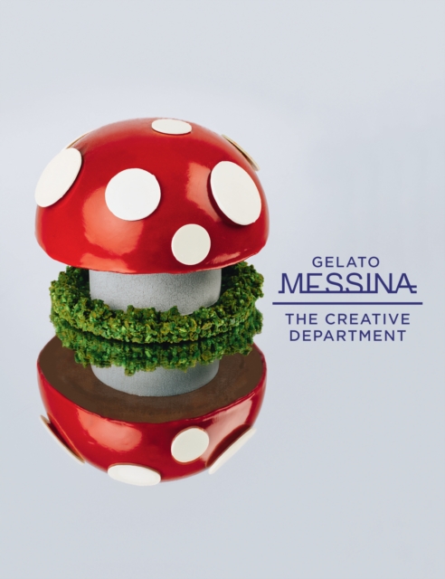 Gelato Messina: The Creative Department, Hardback Book