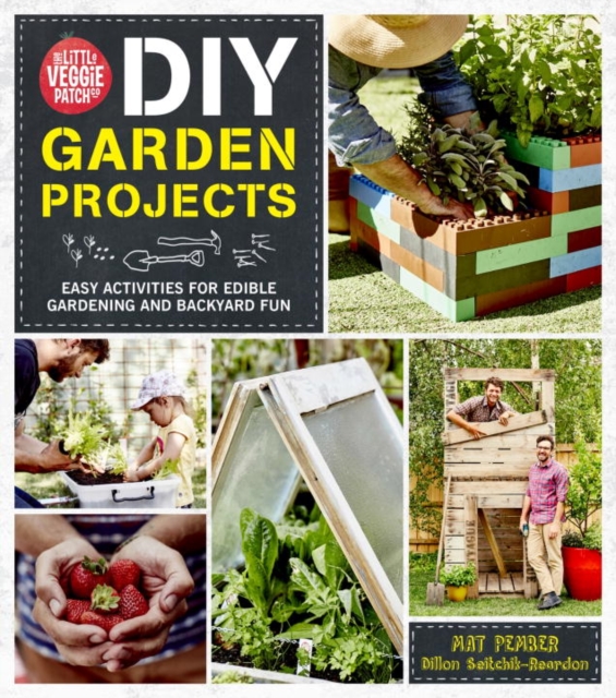 The Little Veggie Patch Co. DIY Garden Projects, Paperback / softback Book