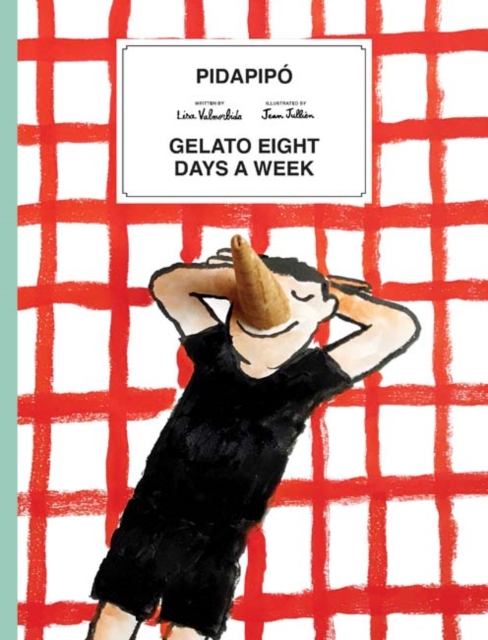 Pidapipo : Gelato Eight Days a Week, Hardback Book