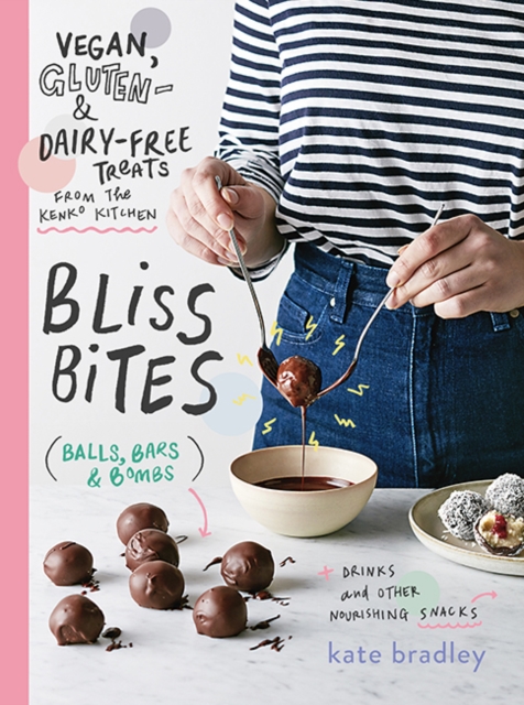 Bliss Bites : Vegan, Gluten- and Dairy-Free Treats from the Kenko Kitchen, Paperback / softback Book