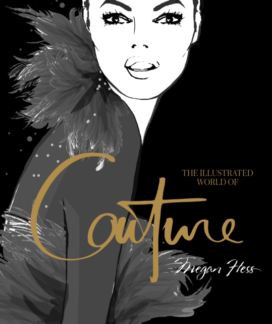 The Illustrated World of Couture, Hardback Book