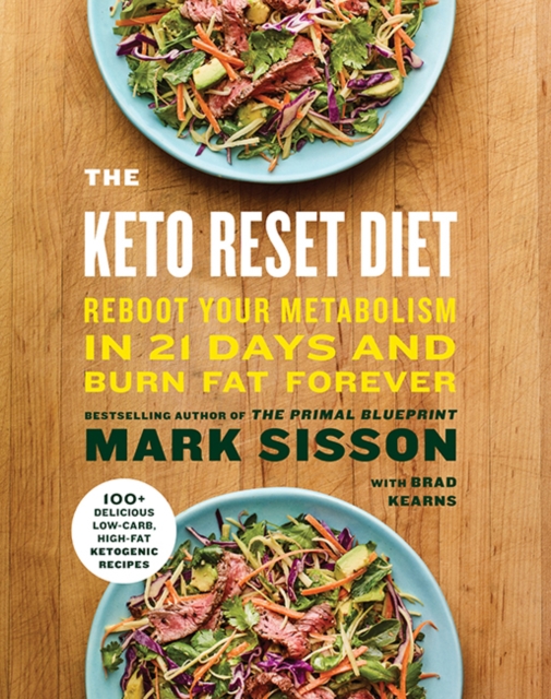 The Keto Reset Diet : Reboot Your Metabolism in 21 Days and Burn Fat Forever, Paperback / softback Book