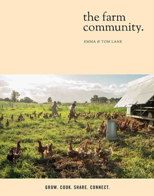 The Farm Community : Grow. Cook. Share. Connect., Paperback / softback Book