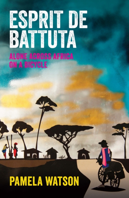 Esprit de Battuta : Alone Across Africa on a Bicycle, Paperback / softback Book