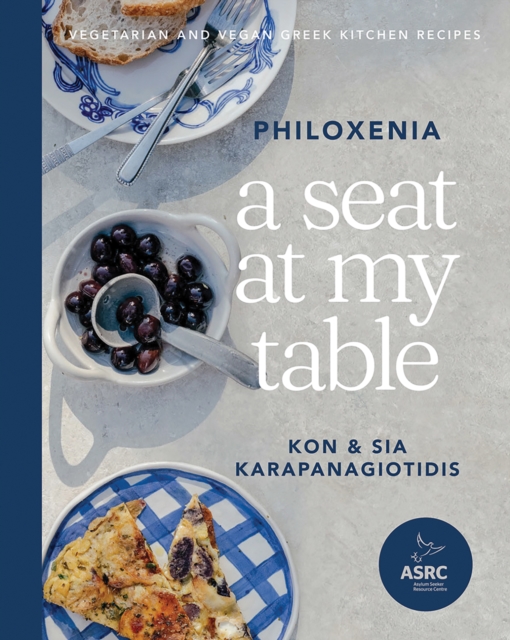 A Seat at My Table: Philoxenia : Vegetarian and Vegan Greek Kitchen Recipes, Hardback Book