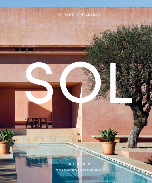 SOL : At Home in Mallorca, Hardback Book