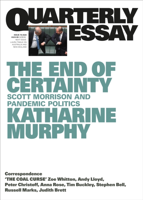 Quarterly Essay 79 The End of Certainty : Scott Morrison and Pandemic Politics, EPUB eBook
