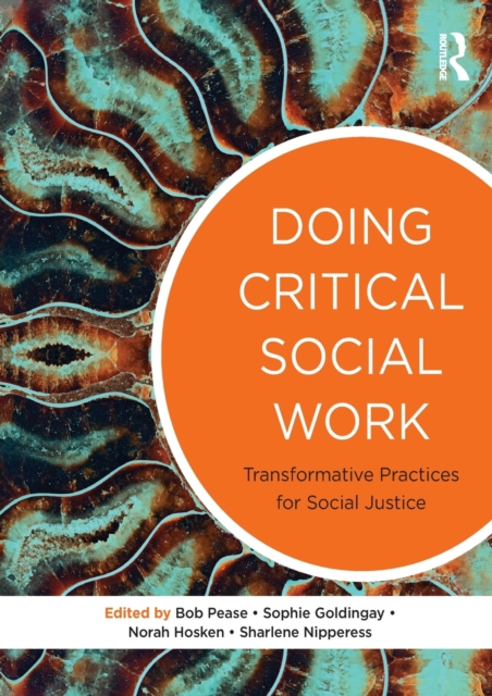 Doing Critical Social Work : Transformative Practices for Social Justice, Paperback / softback Book