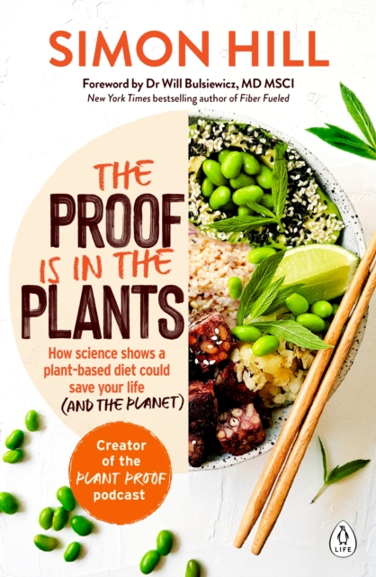 The Proof is in the Plants : How science shows a plant-based diet could save your life (and the planet), EPUB eBook