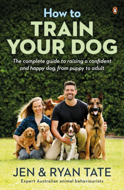 How to Train Your Dog : The complete guide to raising a confident and happy dog, from puppy to adult, EPUB eBook