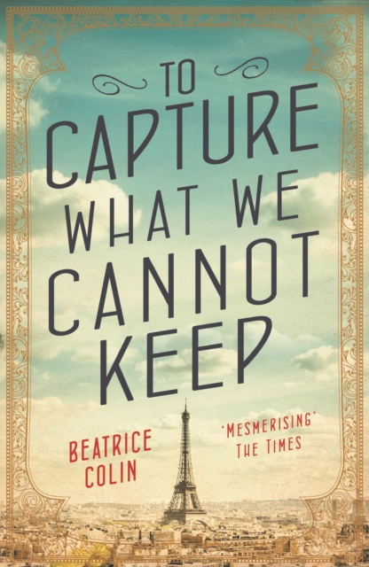 To Capture What We Cannot Keep, Paperback / softback Book