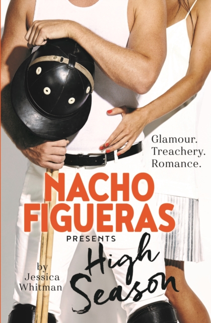 Nacho Figueras presents: High Season (The Polo Season Series: 1), Paperback / softback Book