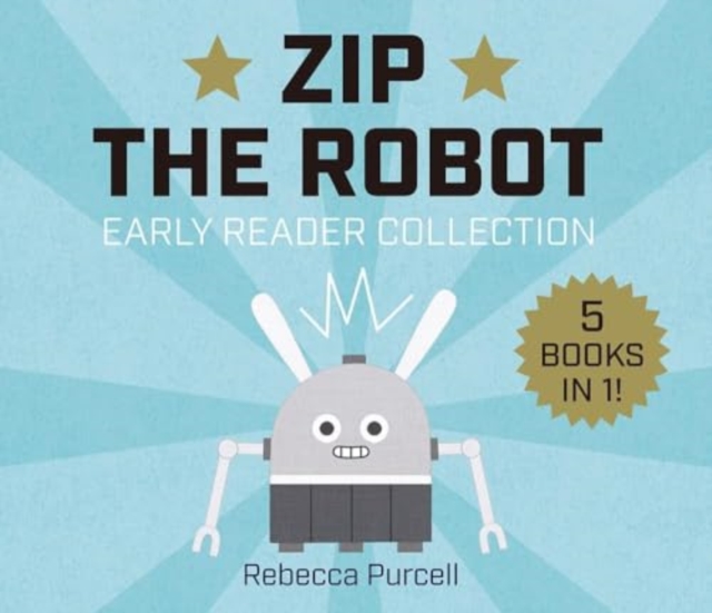 Zip the Robot : Early Reader Collection, Hardback Book