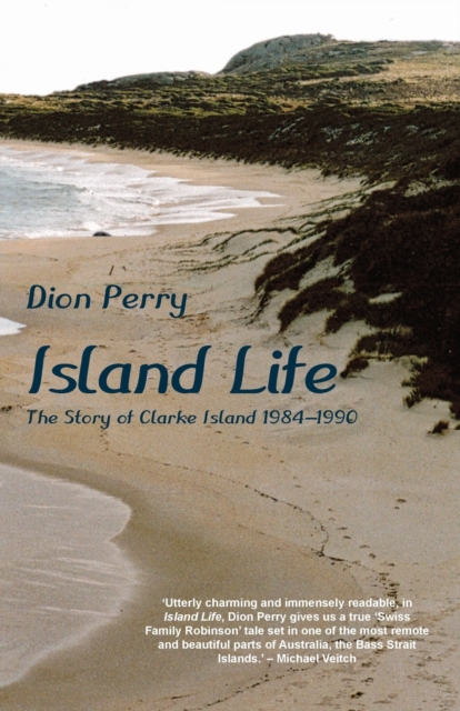 Island Life : The Story of Clarke island 1984-1990, Paperback / softback Book