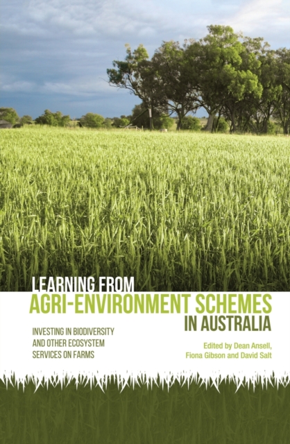 Learning from agri-environment schemes in Australia : Investing in biodiversity and other ecosystem services on farms, Paperback / softback Book