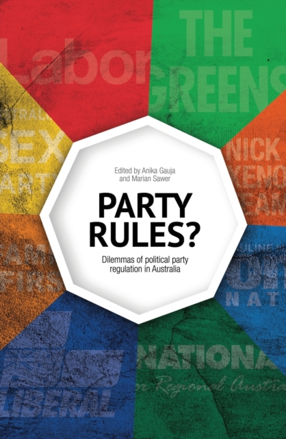 Party Rules? : Dilemmas of political party regulation in Australia, Paperback / softback Book