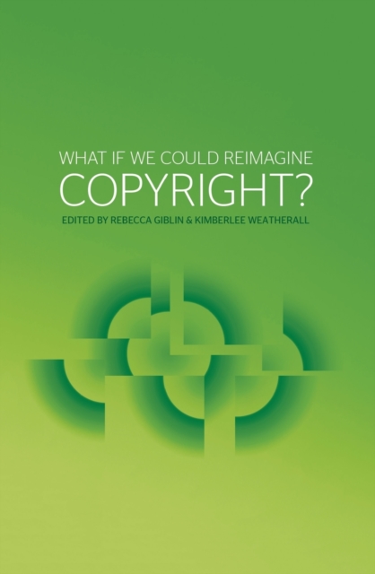 What if we could reimagine copyright?, Paperback / softback Book