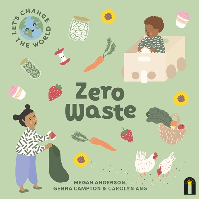 Let's Change the World: Zero Waste : Volume 1, Board book Book