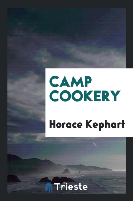 Camp Cookery, Paperback Book