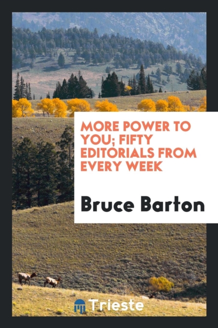 More Power to You; Fifty Editorials from Every Week, Paperback Book