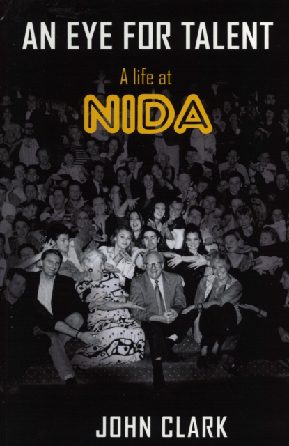 An Eye for Talent : A life at NIDA, Paperback / softback Book