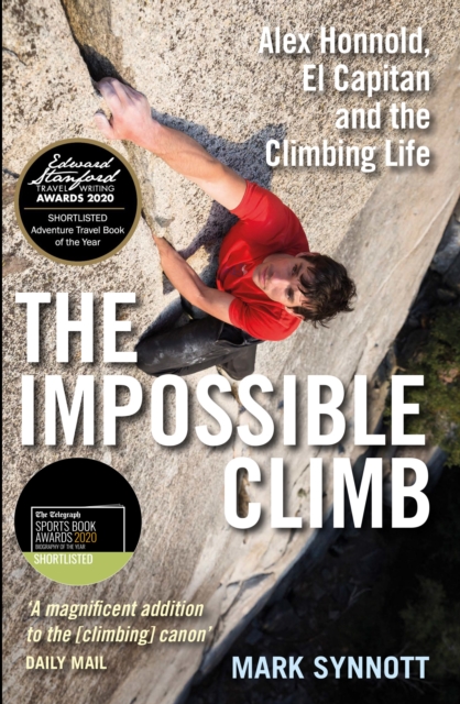 The Impossible Climb : Alex Honnold, El Capitan and the Climbing Life, Paperback / softback Book