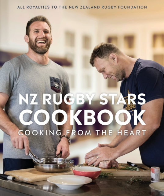 NZ Rugby Stars Cookbook : Cooking from the heart, Paperback / softback Book