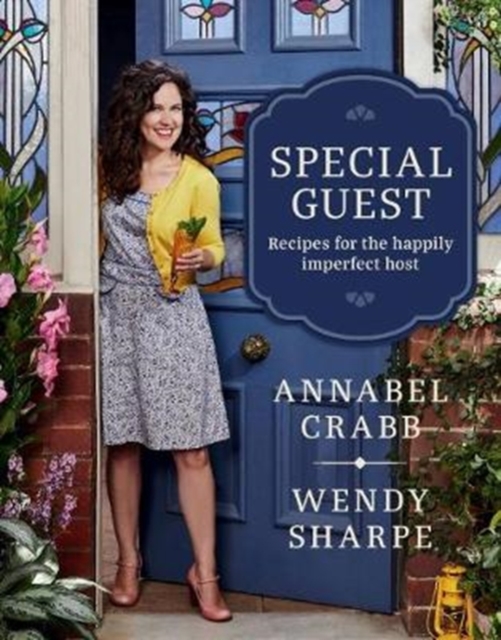 Special Guest : Recipes for the happily imperfect host, Hardback Book
