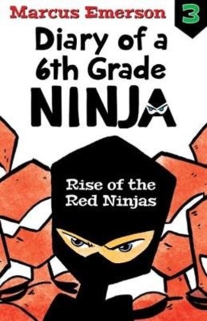 Rise of the Red Ninjas: Diary of a 6th Grade Ninja Book 3, Paperback / softback Book