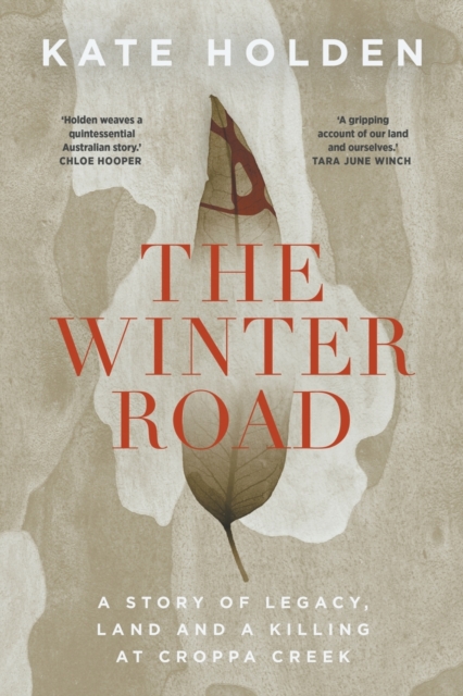 The Winter Road : A Story of Legacy, Land and a Killing at Croppa Creek, Paperback / softback Book