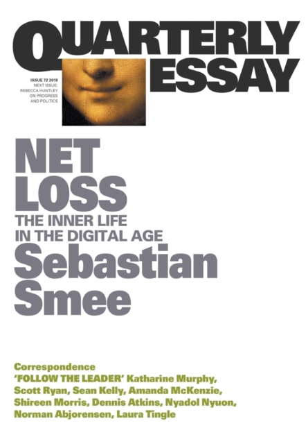 Net Loss: The Inner Life in the Digital Age: Quarterly Essay 72, Paperback / softback Book