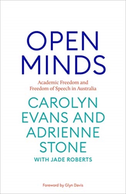 Open Minds: Academic freedom and freedom of speech of Australia, Paperback / softback Book