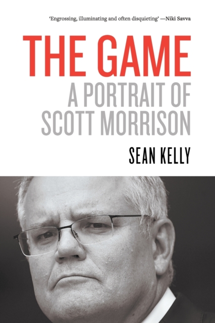 The Game : A Portrait of Scott Morrison, Paperback / softback Book