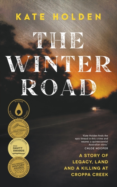 The Winter Road : A Story of Legacy, Land and a Killing at Croppa Creek, Paperback / softback Book