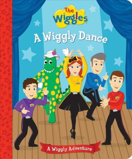 The Wiggles: a Wiggly Dance : A Wiggly Adventure, Hardback Book