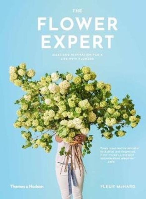 The Flower Expert : Ideas and inspiration for a life with flowers, Paperback / softback Book