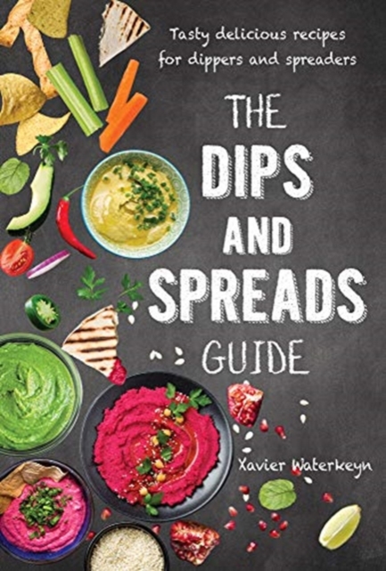 The Dips and Spreads Guide, Hardback Book