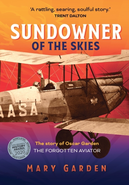Sundowner of the Skies - Updated edition : The story of Oscar Garden , the forgotten aviator, Paperback / softback Book