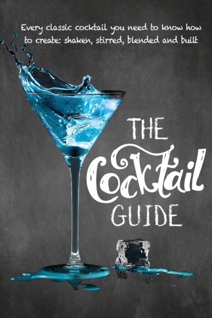 The Cocktail Guide : Paperback edition, Paperback / softback Book