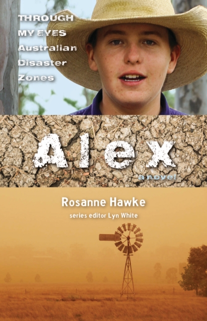 Alex: Through My Eyes - Australian Disaster Zones, Paperback / softback Book