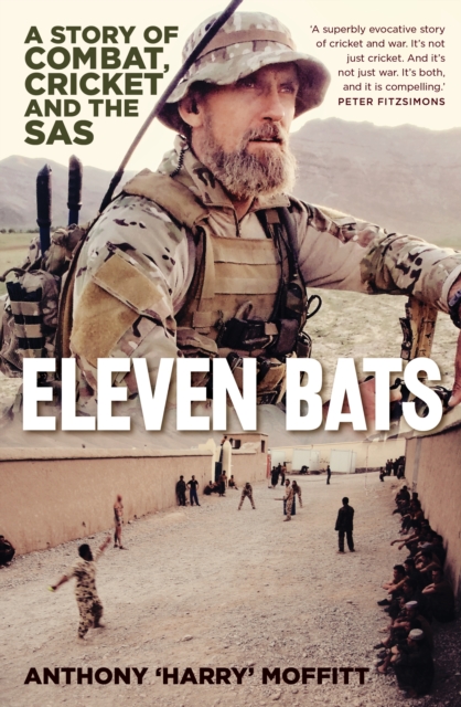 Eleven Bats : A story of combat, cricket and the SAS, Paperback / softback Book