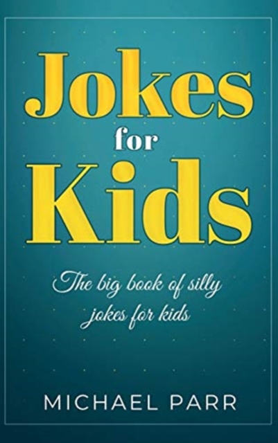 Jokes for Kids : The big book of silly jokes for kids, Hardback Book