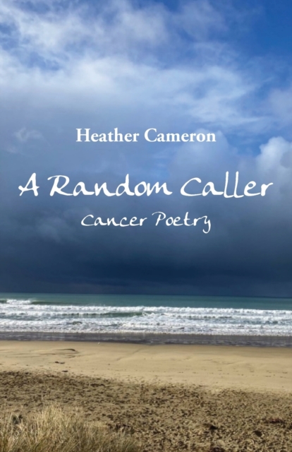 A Random Caller : Cancer Poetry, Paperback / softback Book