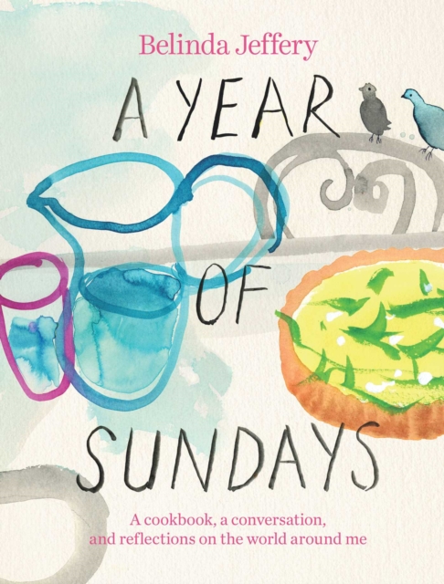 A Year of Sundays : A cookbook, a conversation, and reflections on the world around me, EPUB eBook